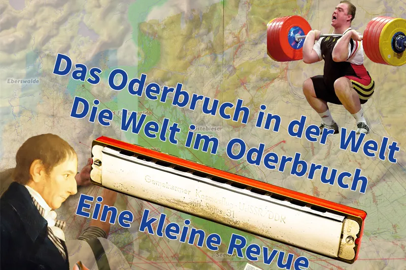 Die Welt im Oderbruch, das Oderbruch in der Welt